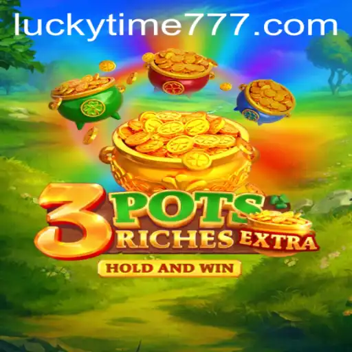 Unraveling the Thrills of 3potsExtra with LUCKYTIME