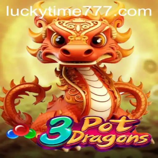 Unveiling the Excitement of 3PotDragons: A Thrilling Journey with LUCKYTIME