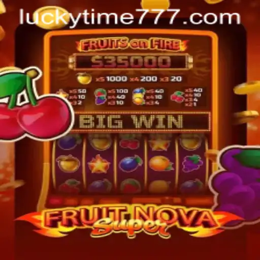 FruitNovaSuper: A Fresh Spin on Classic Gaming with LUCKYTIME