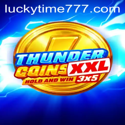 Unleashing The Thrill: ThunderCoinsXxl and the LUCKYTIME Experience