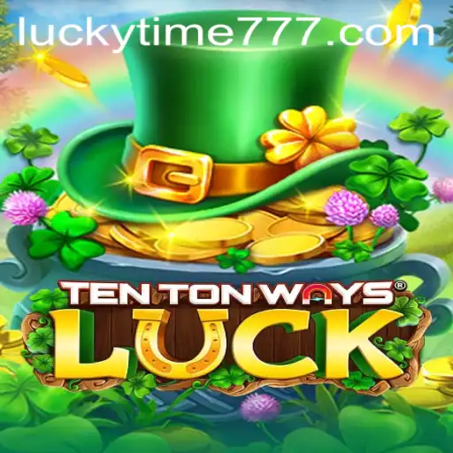 TenTonWaysLuck: Dive into the World of LUCKYTIME